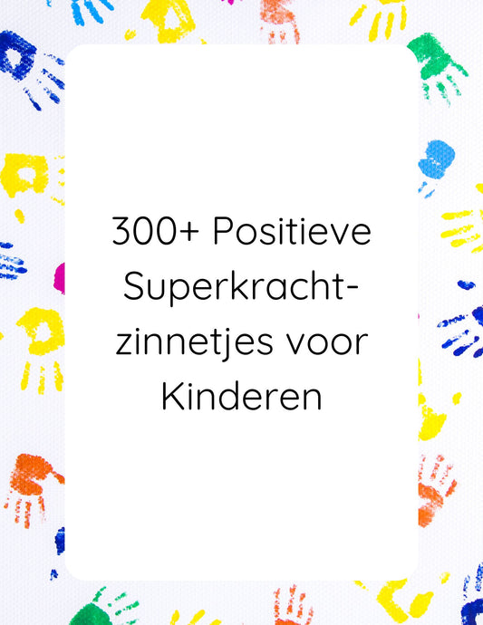 300+ Positieve Superkracht Zinnetjes voor Kinderen