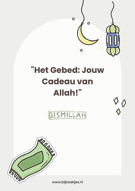 Het Gebed: Jouw Cadeau van Allah